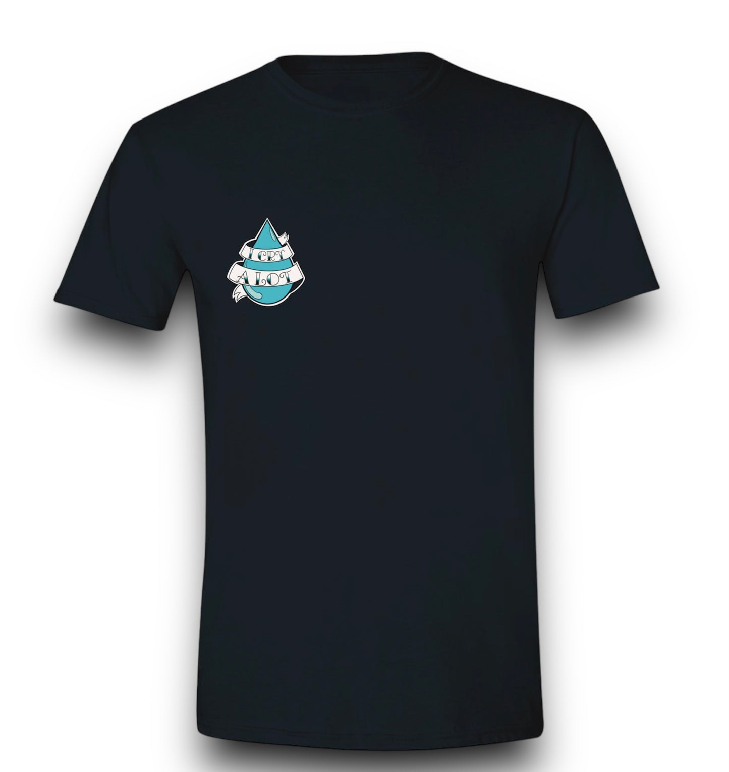 I Cry A lot Adult Tee Unisex