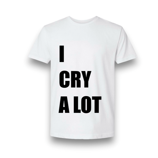 Adult Tee: I Cry A Lot White