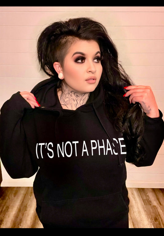 NEW! It’s not a phase adult hoodie